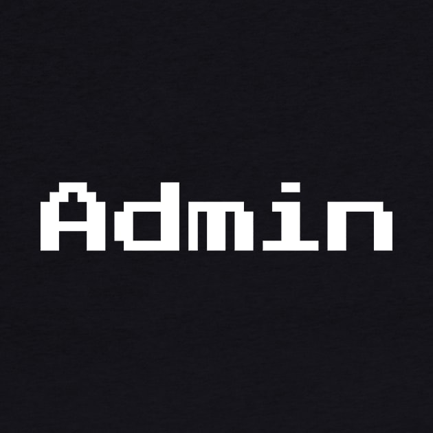 Admin System Administrator by Foxxy Merch